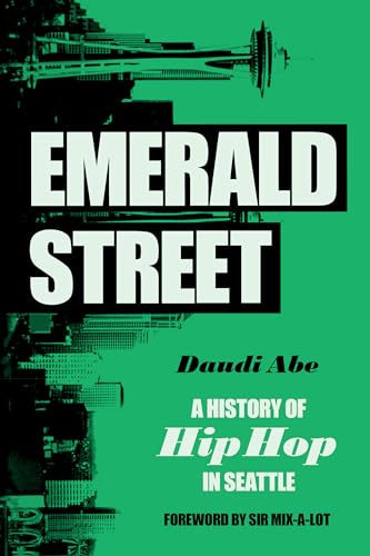 Beispielbild fr Emerald Street: A History of Hip Hop in Seattle zum Verkauf von Goodwill Industries