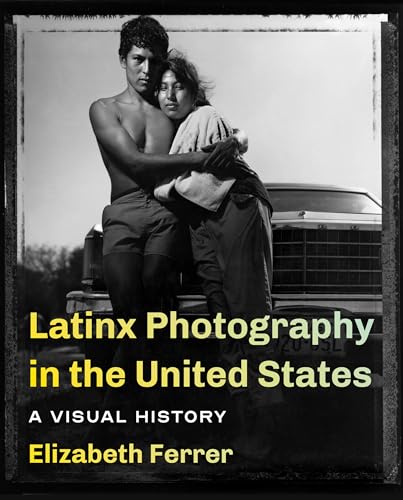 Stock image for Latinx Photography in the United States A Visual History for sale by PBShop.store US