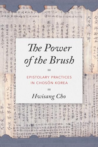 Stock image for The Power of the Brush   Epistolary Practices in Chosen Korea for sale by Revaluation Books