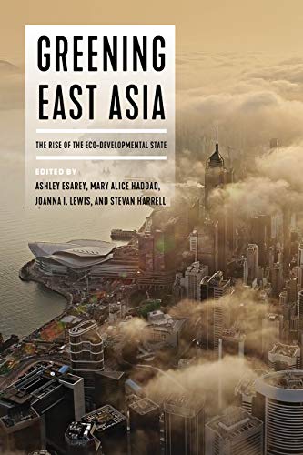 Beispielbild fr Greening East Asia: The Rise of the Eco-developmental State zum Verkauf von HPB-Red