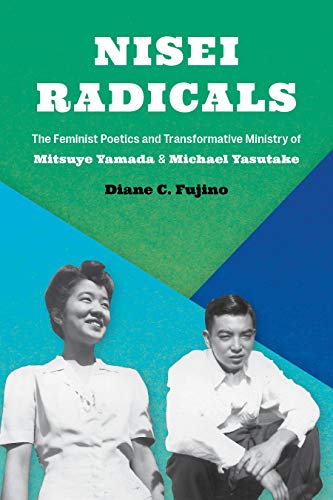 9780295748269: Nisei Radicals: The Feminist Poetics and Transformative Ministry of Mitsuye Yamada and Michael Yasutake