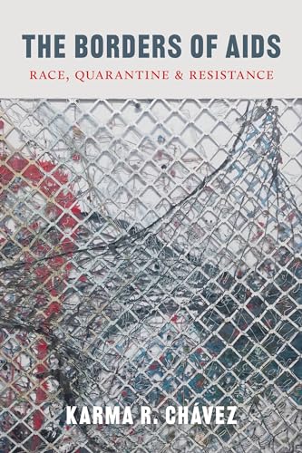 9780295748962: The Borders of AIDS: Race, Quarantine, and Resistance (Decolonizing Feminisms)