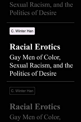 9780295749082: Racial Erotics: Gay Men of Color, Sexual Racism, and the Politics of Desire