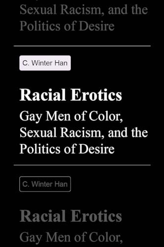 9780295749099: Racial Erotics: Gay Men of Color, Sexual Racism, and the Politics of Desire