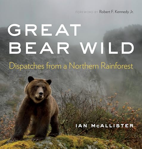 Stock image for Great Bear Wild: Dispatches from a Northern Rainforest for sale by Red's Corner LLC