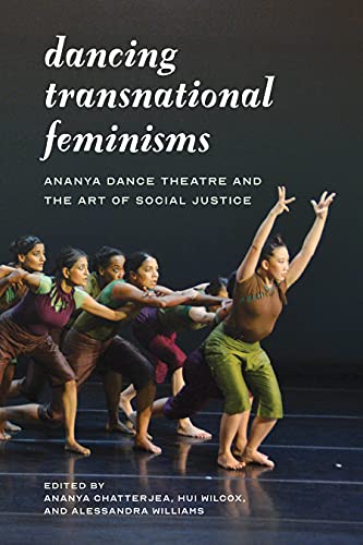 Beispielbild fr Dancing Transnational Feminisms   Ananya Dance Theatre and the Art of Social Justice zum Verkauf von Revaluation Books