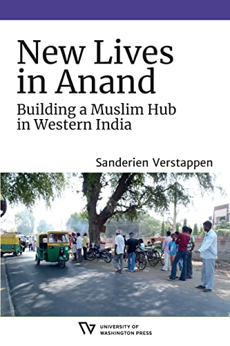 Beispielbild fr New Lives in Anand: Building a Muslim Hub in Western India (Global South Asia) zum Verkauf von Monster Bookshop