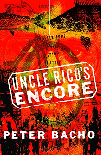 9780295749778: Uncle Rico's Encore: Mostly True Stories of Filipino Seattle