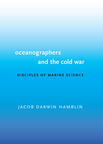 Stock image for Oceanographers and the Cold War: Disciples of Marine Science for sale by ThriftBooks-Dallas