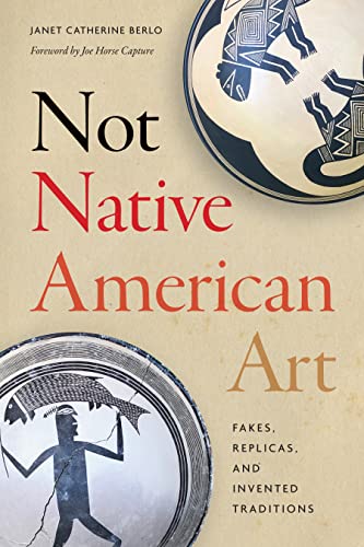 Stock image for Not Native American Art : Fakes, Replicas, and Invented Traditions for sale by GreatBookPrices