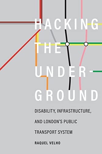 9780295751948: Hacking the Underground: Disability, Infrastructure, and London's Public Transport System (Feminist Technosciences)