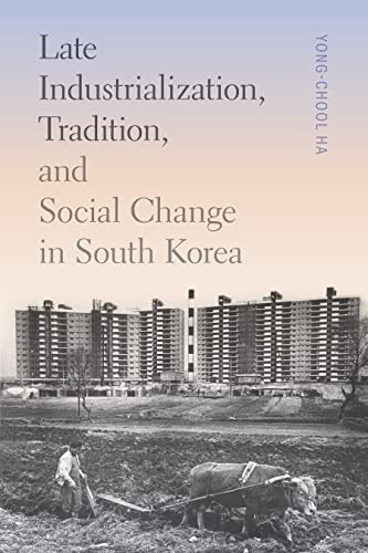 9780295752273: Late Industrialization, Tradition, and Social Change in South Korea (Korean Studies of the Henry M. Jackson School of International Studies)