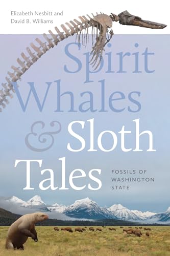 Beispielbild fr Spirit Whales and Sloth Tales - Fossils of Washington State zum Verkauf von PBShop.store US