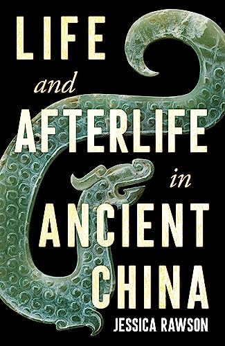 Stock image for Life and Afterlife in Ancient China for sale by Star Canyon Books