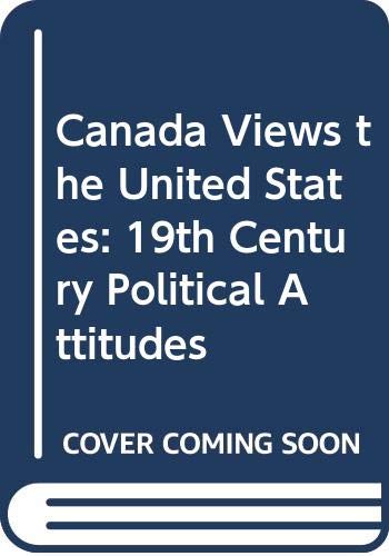 Canada Views the United States: 19th Century Political Attitudes (9780295785509) by Wise, S.F.; Brown, Robert Craig