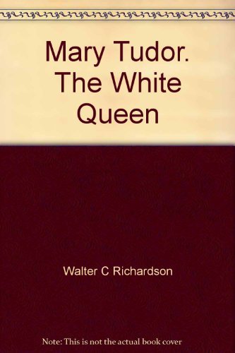 9780295950068: Mary Tudor. The White Queen