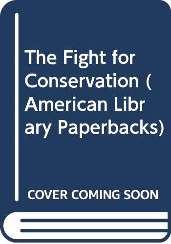 Imagen de archivo de THE FIGHT FOR CONSERVATION a la venta por Larry W Price Books