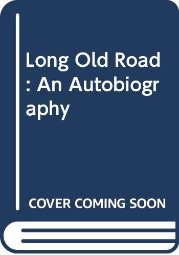 Imagen de archivo de Long Old Road: An Autobiography a la venta por Friends of  Pima County Public Library