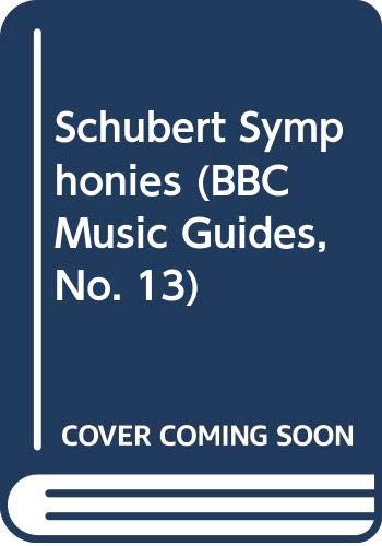 Imagen de archivo de Schubert Symphonies (BBC Music Guides, No. 13) a la venta por GridFreed