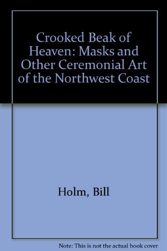 9780295951720: Crooked beak of heaven;: Masks and other ceremonial art of the Northwest coast, (Index of art in the Pacific Northwest)