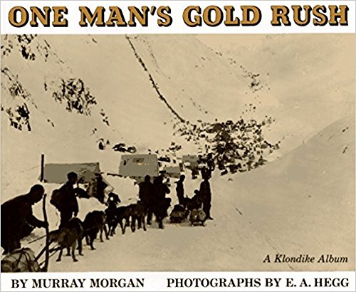 Stock image for One Man's Gold Rush: A Klondike Album for sale by Books From California