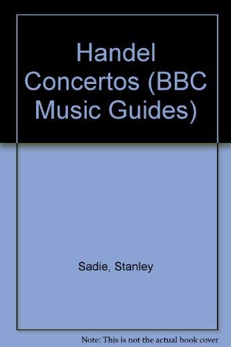 Handel Concertos (Bbc Music Guides) - Sadie, Stanley