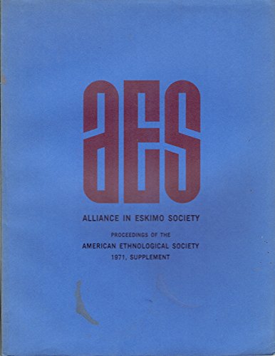 Beispielbild fr Alliance in Eskimo society (Proceedings of the American Ethnological Society, 1971. Supplement) zum Verkauf von Chaparral Books