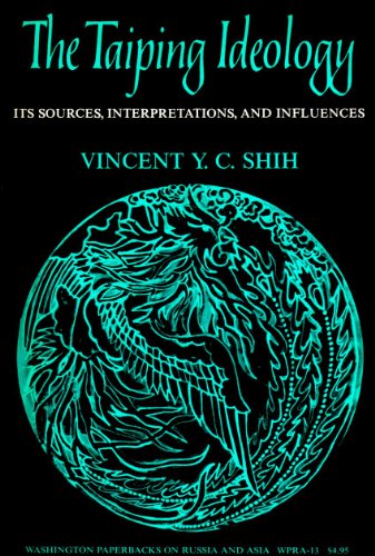 The Taiping Ideology : Its Sources, Interpretations and Influences (Publications on Asia of the S...