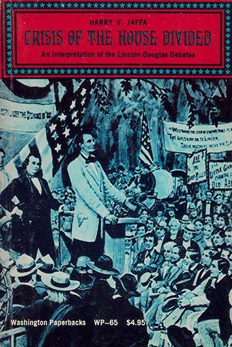 Stock image for Crisis of the house divided;: An interpretation of the issues in the Lincoln-Douglas debates (Washington paperbacks, WP-65) for sale by Midtown Scholar Bookstore
