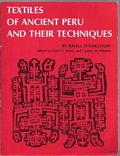 Imagen de archivo de Textiles of Ancient Peru and Their Techniques a la venta por Reader's Corner, Inc.