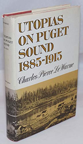 Imagen de archivo de Utopias on Puget Sound, 1885-1915 a la venta por Better World Books