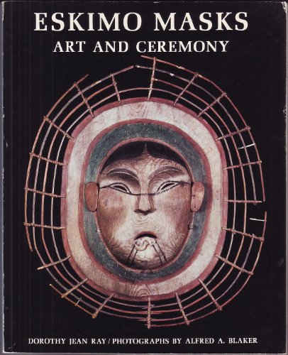 Imagen de archivo de Eskimo Masks: Art and Ceremony a la venta por Half Price Books Inc.