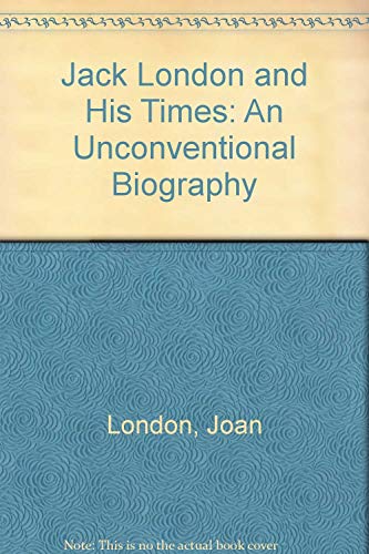 Stock image for Jack London and His Times : An Unconventional Biography for sale by Better World Books: West