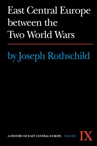 Imagen de archivo de East Central Europe Between the Two World Wars [History of East Central Europe Vol. IX] a la venta por Wonder Book