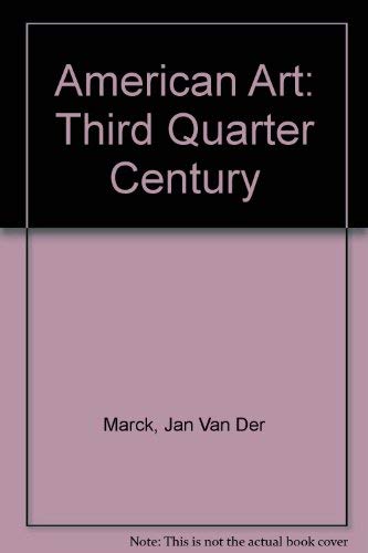 American Art: Third Quarter Century (9780295953793) by Van Der Marck, Jan
