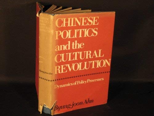 Chinese Politics and the Cultural Revolution: Dynamics of Policy Processes