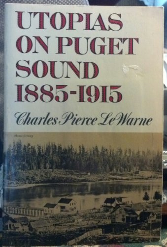 Imagen de archivo de Utopias on Puget Sound, 1885-1915 a la venta por Wonder Book