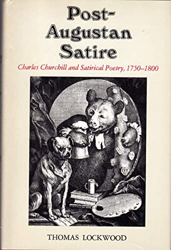 Post Augustan Satire: Charles Churchill and Satirical Poetry 1750-1800 (9780295956121) by Lockwood, Thomas