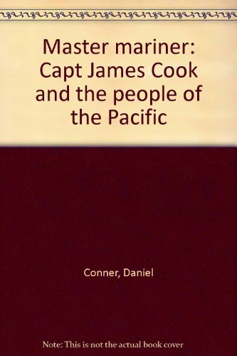 Beispielbild fr Master Mariner; Capt. James Cook and the Peoples of the Pacific zum Verkauf von T. W. Palmer Books