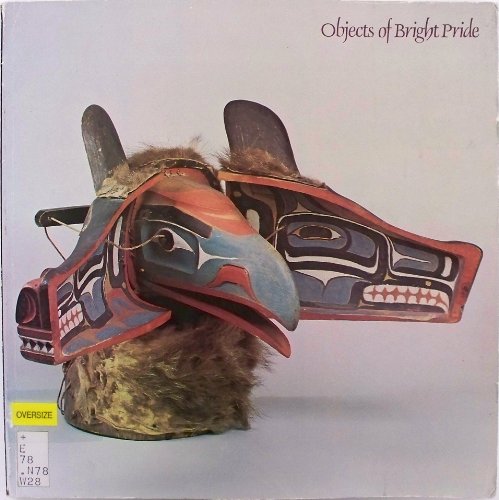 9780295956640: Objects of Bright Pride: Northwest Coast Indian Art from the American Museum of Natural History
