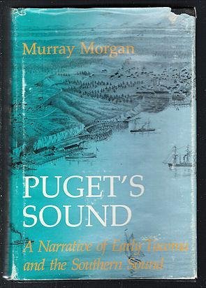 Stock image for Puget's Sound: A Narrative of Early Tacoma and the Southern Sound for sale by Half Price Books Inc.