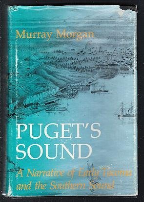 Stock image for Puget's Sound : A Narrative of Early Tacoma and the Southern Sound for sale by Vashon Island Books