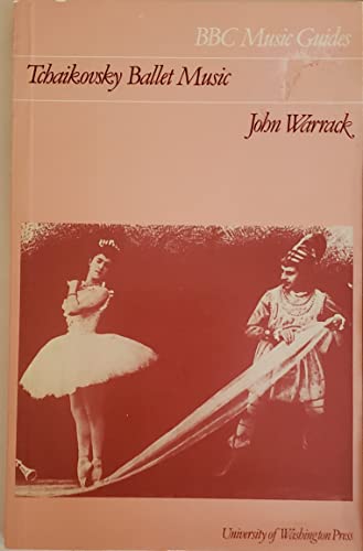 Imagen de archivo de Tchaikovsky Ballet Music (Bbc Music Guides, 41) a la venta por Wonder Book