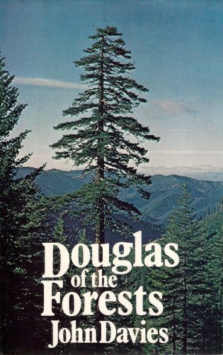 Douglas of the Forests: The North American Journals of David Douglas (9780295957074) by Douglas, David; John Davies