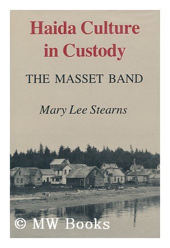 Imagen de archivo de Haida Culture in Custody, The Masset Band a la venta por N. Fagin Books