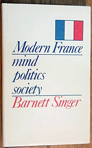 Imagen de archivo de Modern France, Mind, Politics, Society (1870-1970) a la venta por Book House in Dinkytown, IOBA
