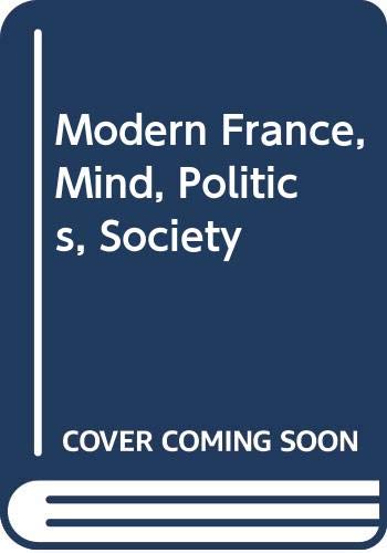 9780295957913: Modern France, Mind, Politics, Society: Mind, Politics, Society, 1870-1970