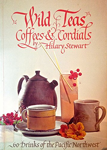 Imagen de archivo de Wild Teas, Coffees and Cordials a la venta por ThriftBooks-Atlanta