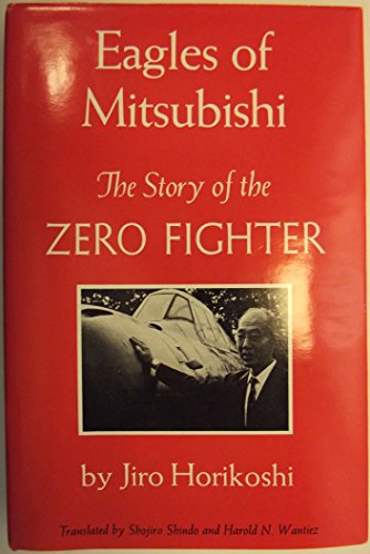 Stock image for Eagles of Mitsubishi: The Story of the Zero Fighter for sale by ThriftBooks-Dallas