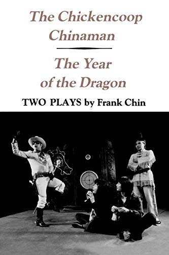 Imagen de archivo de The Chickencoop Chinaman / The Year of the Dragon: Two Plays a la venta por Dream Books Co.